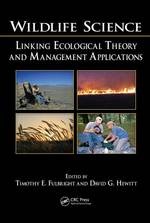 Wildlife Science: Linking Ecological Theory & Management Applications (2007) Wildlife Science: Linking Ecological Theory & Management Applications (2007)