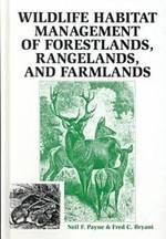 Wildlife Habitat Management of Forestlands, Rangelands, & Farmlands (1998)