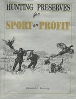 Hunting Preserves for Sport or Profit (1987) Hunting Preserves for Sport or Profit (1987)