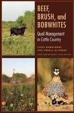 Beef, Brush, and Bobwhites:  Quail Management in Cattle Country (2012)
