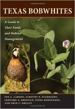 Texas Bobwhites:  A Guide to Their Foods & Habitat Management (2010)