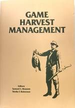 Game Harvest Management, Proceedings of the 3rd International Symposium (1985)